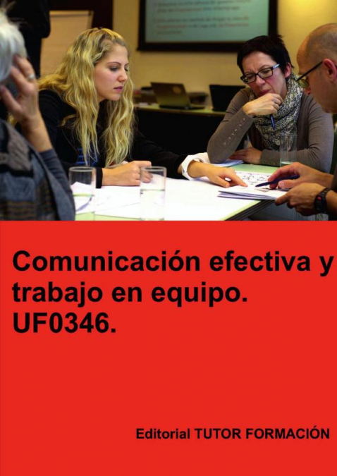 Comunicación efectiva y trabajo en equipo. UF0346.