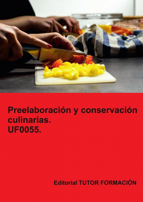 Preelaboración y conservación culinarias. UF0055.