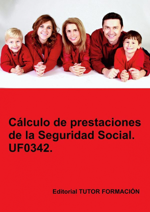 Cálculo de prestaciones de la Seguridad Social. UF0342.