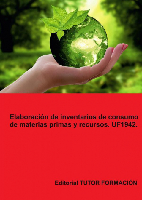 Elaboración de inventarios de consumo de materias primas y recursos. UF1942.
