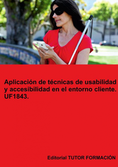 Aplicación de técnicas de usabilidad y accesibilidad en el entorno cliente. UF1843.
