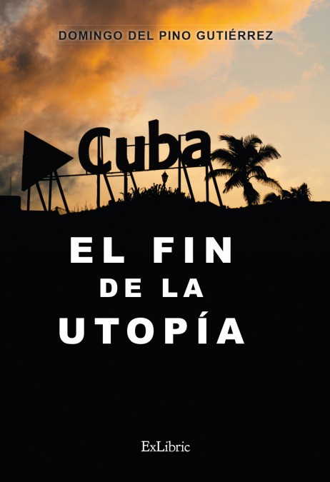 CUBA: EL FIN DE LA UTOPÍA
