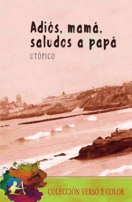 Adiós, mamá, saludos a papá