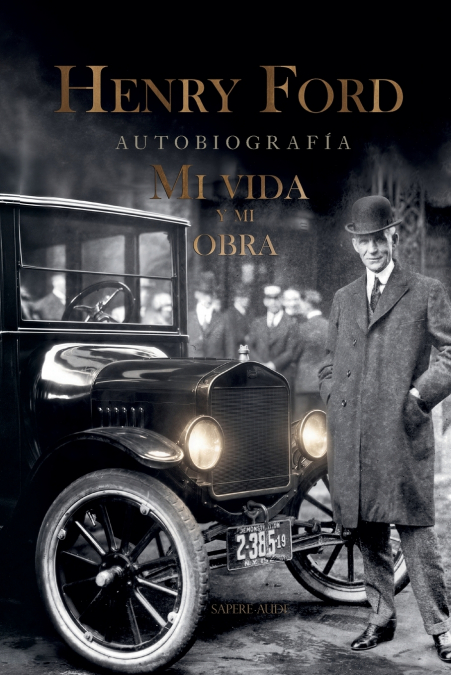 HENRY FORD - Mi vida y mi obra
