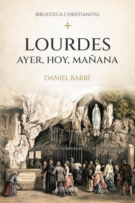 Lourdes ayer, hoy, mañana