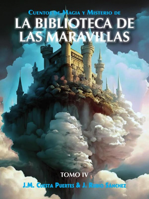 Cuentos de Magia y Misterio extraídos de la Biblioteca de las Maravillas, Tomo IV