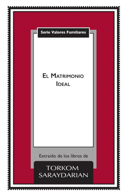 Valores Familiares: El Matrimonio Ideal