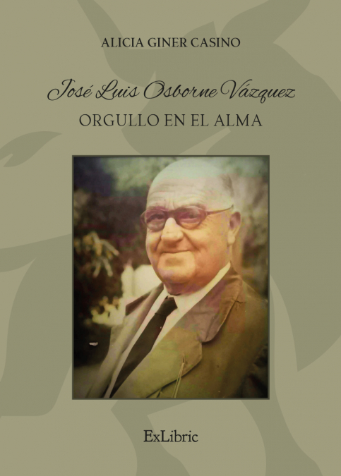 JOSÉ LUIS OSBORNE VÁZQUEZ. ORGULLO EN EL ALMA