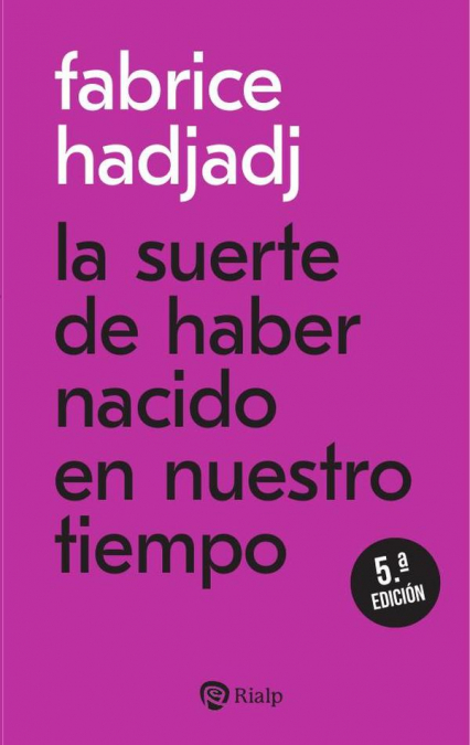 La suerte de haber nacido en nuestro tiempo