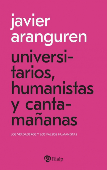 Universitarios, humanistas y cantamañanas