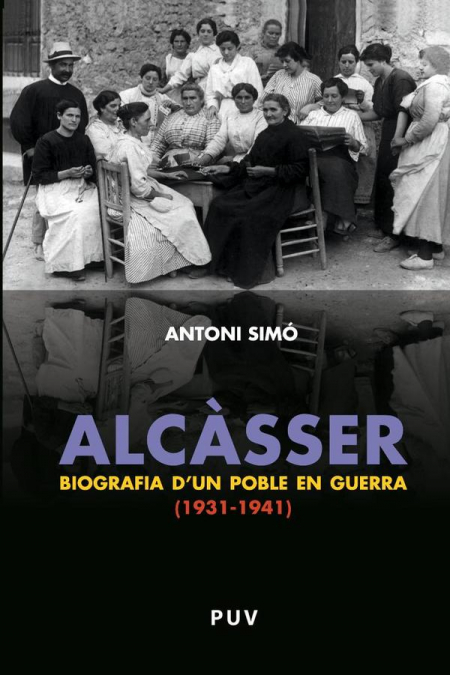 Alcàsser. Biografia d’un poble en guerra (1931-1941)