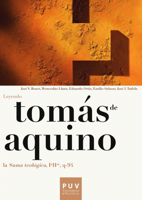 Tomás de Aquino. Leyendo la «Suma teológica, IªIIª, q-94»