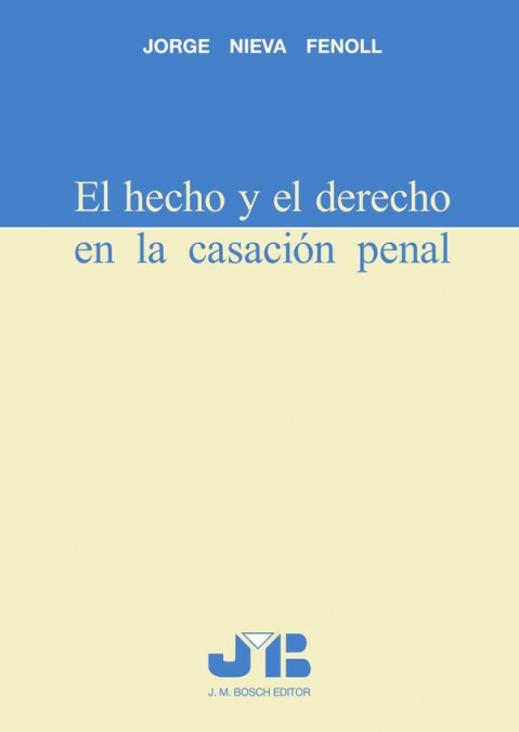 El hecho y el derecho en la casación penal
