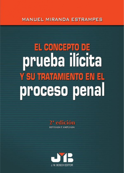 El concepto de prueba ilícita y su tratamiento en el proceso penal
