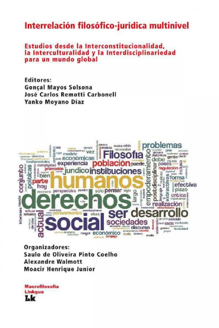 Interrelación filosófico-jurídica multinivel: Estudios desde la Interconstitucionalidad, la Interculturalidad y la Interdisciplinariedad para un mundo global