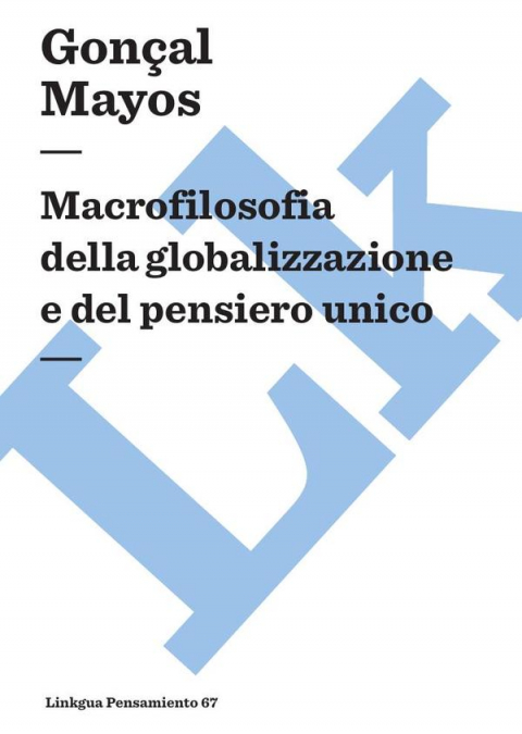 Macrofilosofia della globalizzazione e del pensiero unico