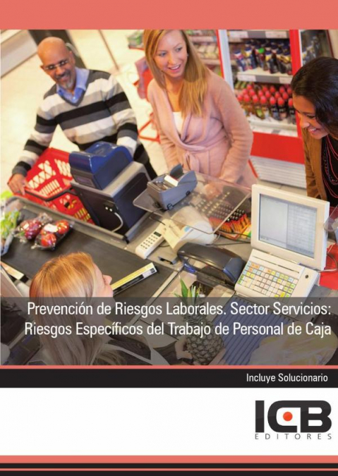 Prevención de Riesgos Laborales. Sector Servicios: Riesgos Específicos del Trabajo de Personal de Caja