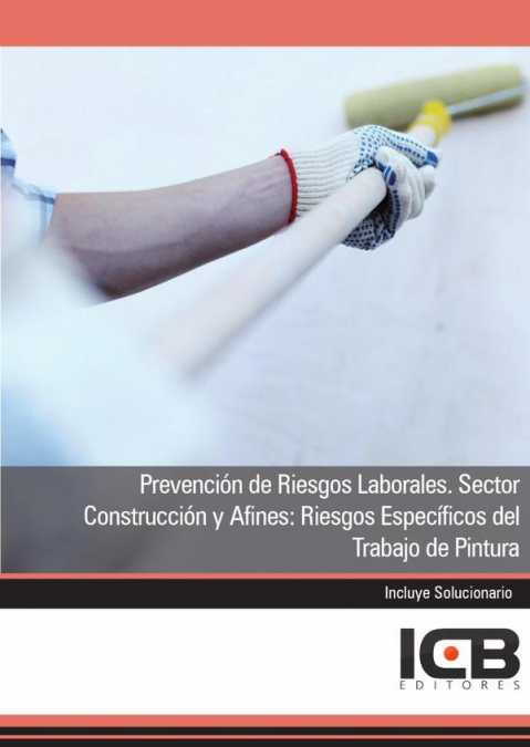 Prevención de Riesgos Laborales. Sector Construcción y Afines: Riesgos Específicos del Trabajo de Pintura