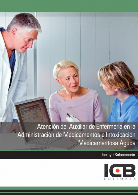 Atención del Auxiliar de Enfermería en la Administración de Medicamentos e Intoxicación Medicamentosa Aguda