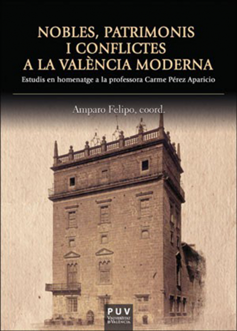 Nobles, patrimonis i conflictes a la València moderna