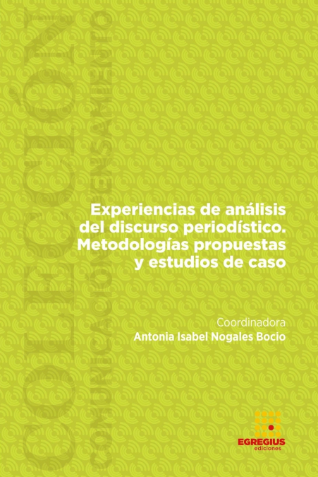 Experiencias de análisis del discurso periodístico. Metodologías propuestas y estudios de caso