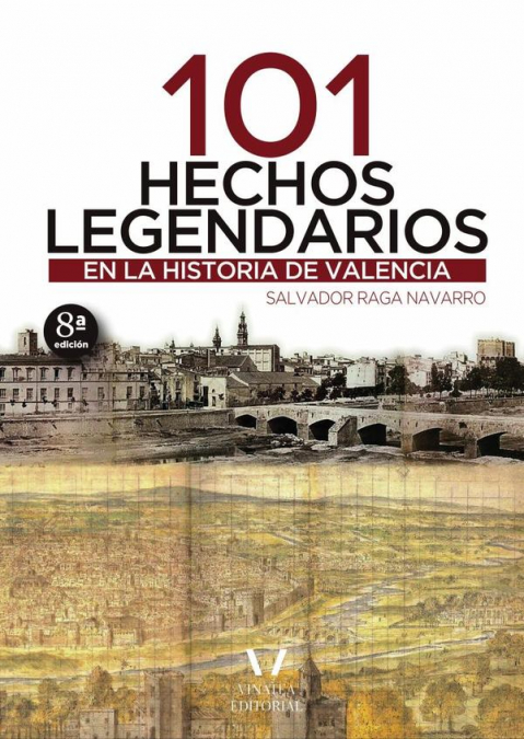 101 hechos legendarios en la historia de valencia