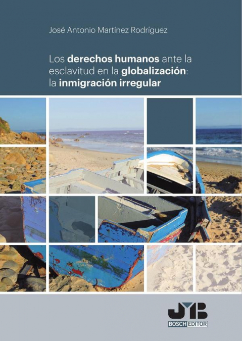 Los derechos humanos ante la esclavitud en la globalización: la inmigración irregular.