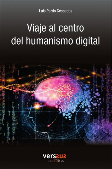 Viaje al centro del humanismo digital