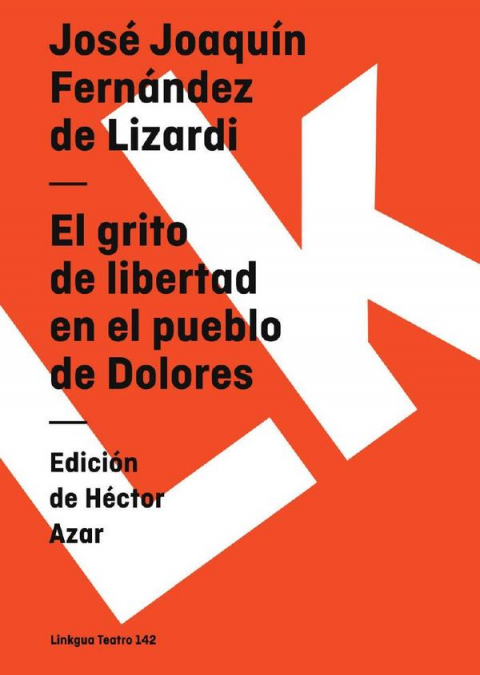 El grito de libertad en el pueblo de Dolores