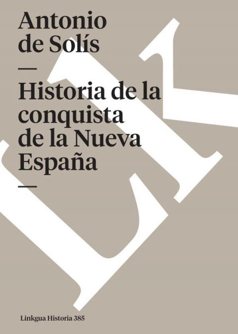 Historia de la conquista de la Nueva España