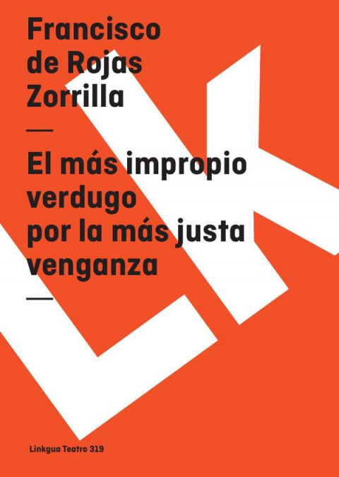 El más impropio verdugo por la más justa venganza