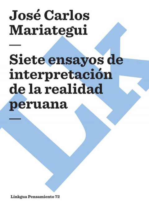 Siete ensayos de interpretación de la realidad peruana