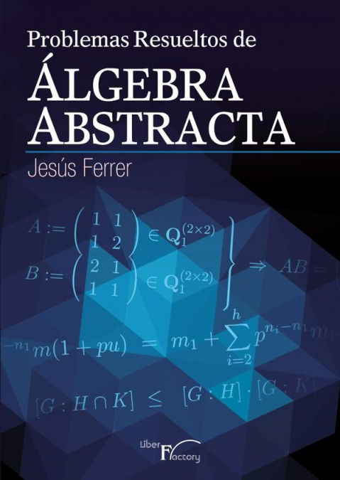 Problemas resueltos de algebra abstracta