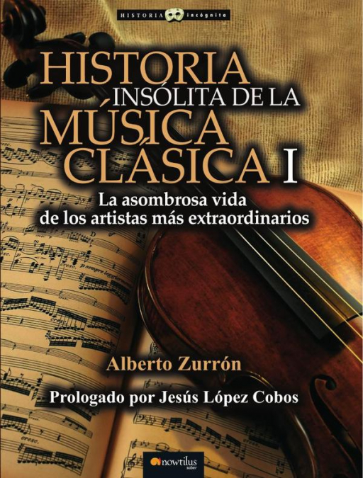 Historia insólita de la música clásica I