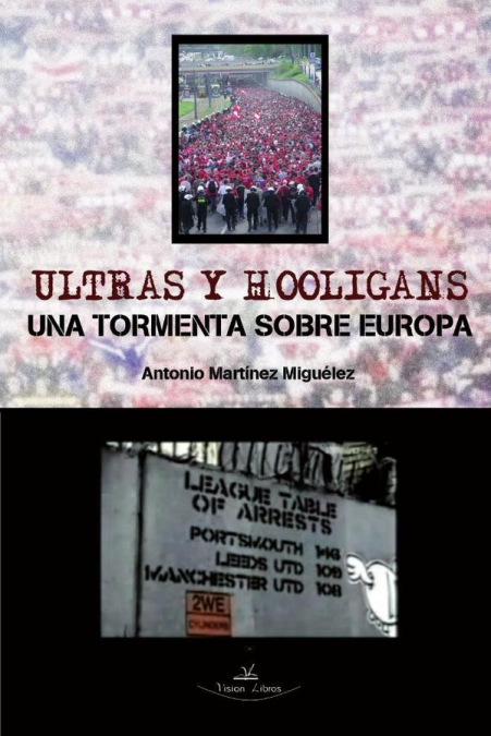 Ultras y hooligans. Una tormenta sobre Europa