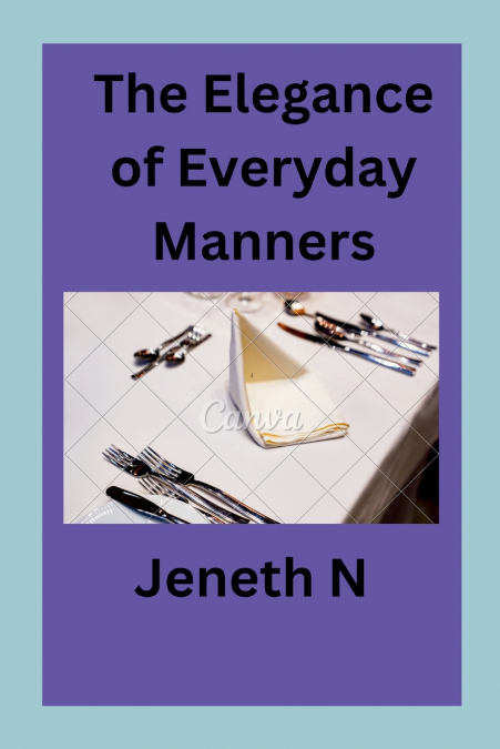 The Elegance of Everyday Manners