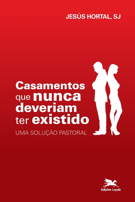 Casamentos que nunca deveriam ter existido - Uma solução pastoral
