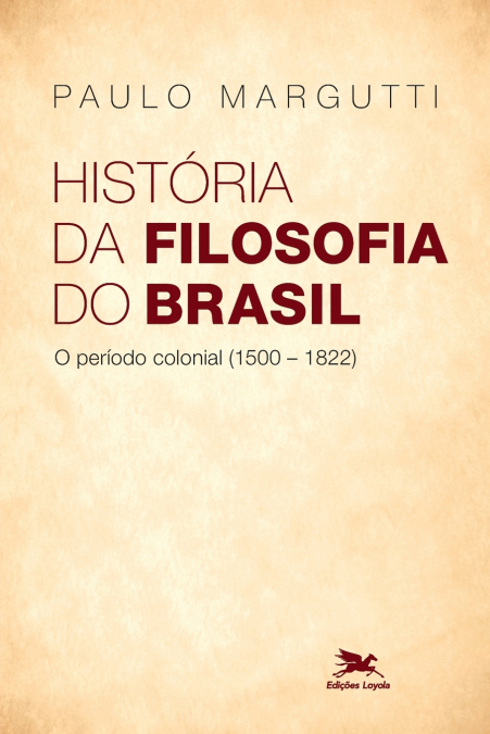 História da filosofia do Brasil - O período colonial (1500-1822)