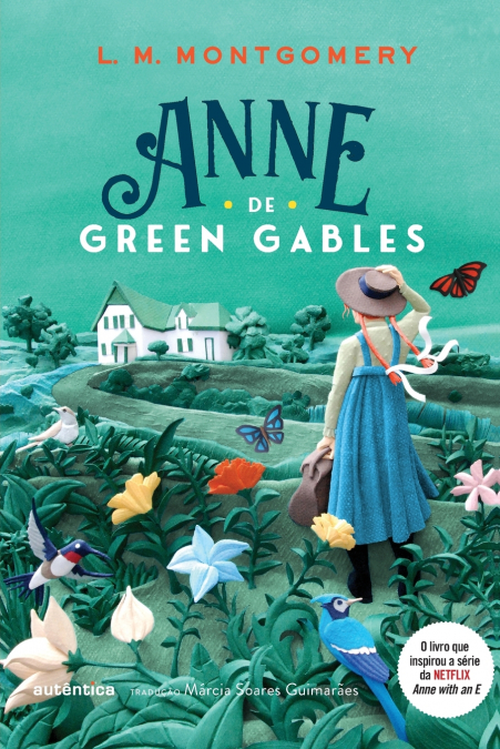 Anne de Green Gables - (Texto integral - Clássicos Autêntica)