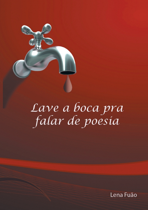 Lave a boca pra falar de poesia