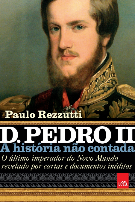 D. Pedro II - A história não contada