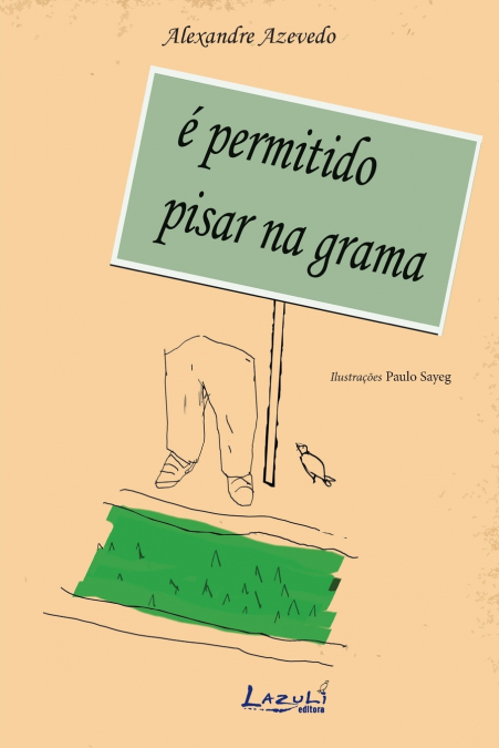 É PERMITIDO PISAR NA GRAMA