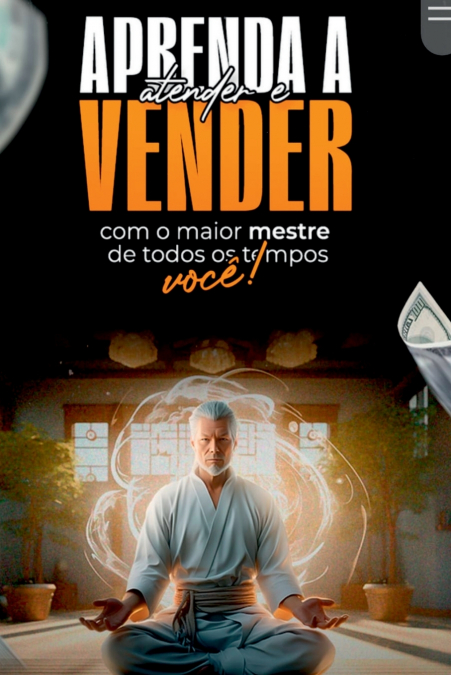 Aprenda A Atender E Vender Com O Maior Mestre De Todos Os Tempos: Você