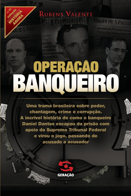 Operação banqueiro (Coleção História Agora - Vol 10)