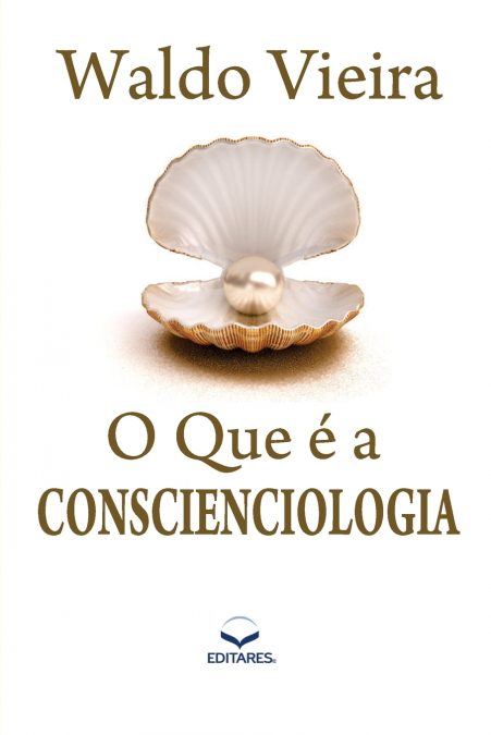 O que é a Conscienciologia