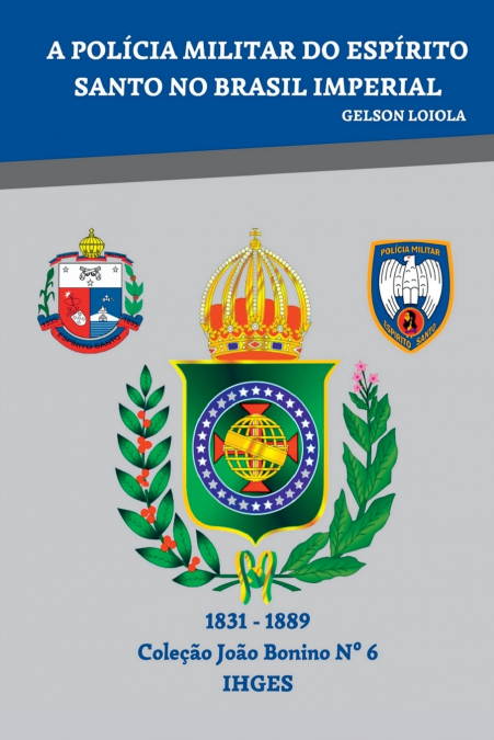 A Policia Militar Do Espírito Santo No Brasil Imperial