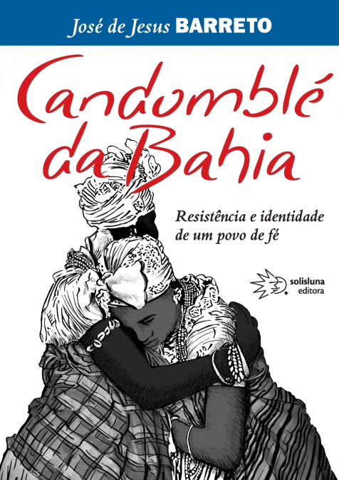 Candomblé da Bahia, Resistência e identidade de um povo de fé