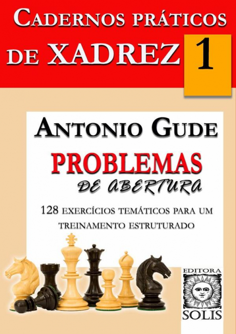 Cadernos Práticos de Xadrez - 1 - Problemas de Abertura