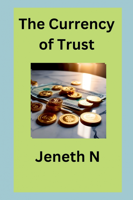 The Currency of Trust