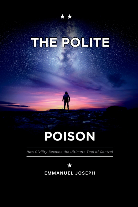 The Polite Poison, How Civility Became the Ultimate Tool of Control